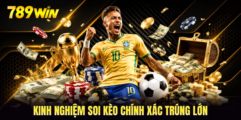 Kinh nghiệm soi kèo chính xác trúng lớn Kinh nghiệm soi kèo chính xác trúng lớn