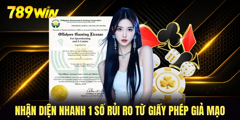 Nhận diện nhanh 1 số rủi ro từ giấy phép giả mạo Nhận diện nhanh 1 số rủi ro từ giấy phép giả mạo