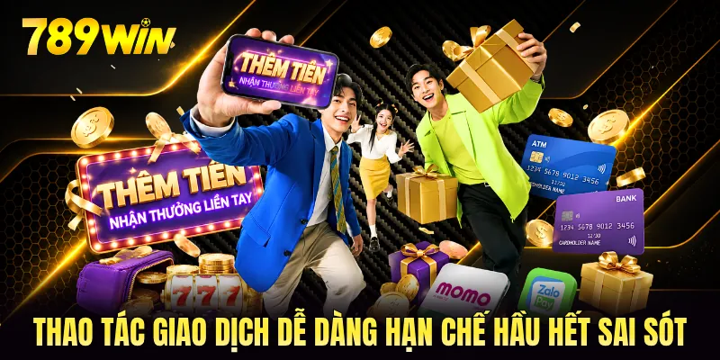 Thao tác giao dịch dễ dàng hạn chế hầu hết sai sót Thao tác giao dịch dễ dàng hạn chế hầu hết sai sót